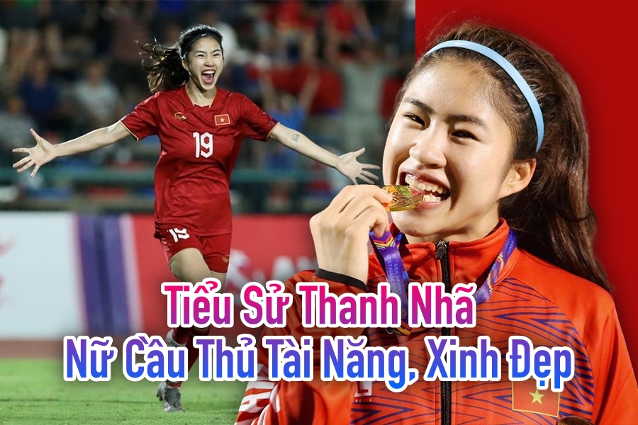 Tiểu Sử Thanh Nhã - Nữ Cầu Thủ Tài Năng, Xinh Đẹp